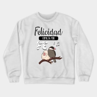 Felicidad empieza por FE Crewneck Sweatshirt